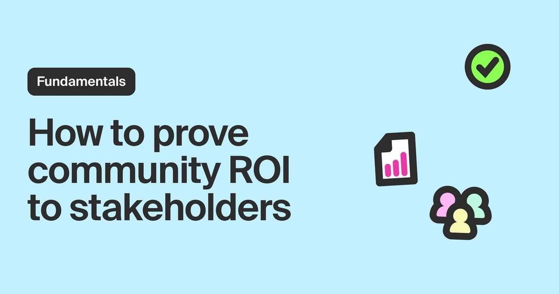 Community ROI: metrics and insights to showcase success to stakeholders and executives