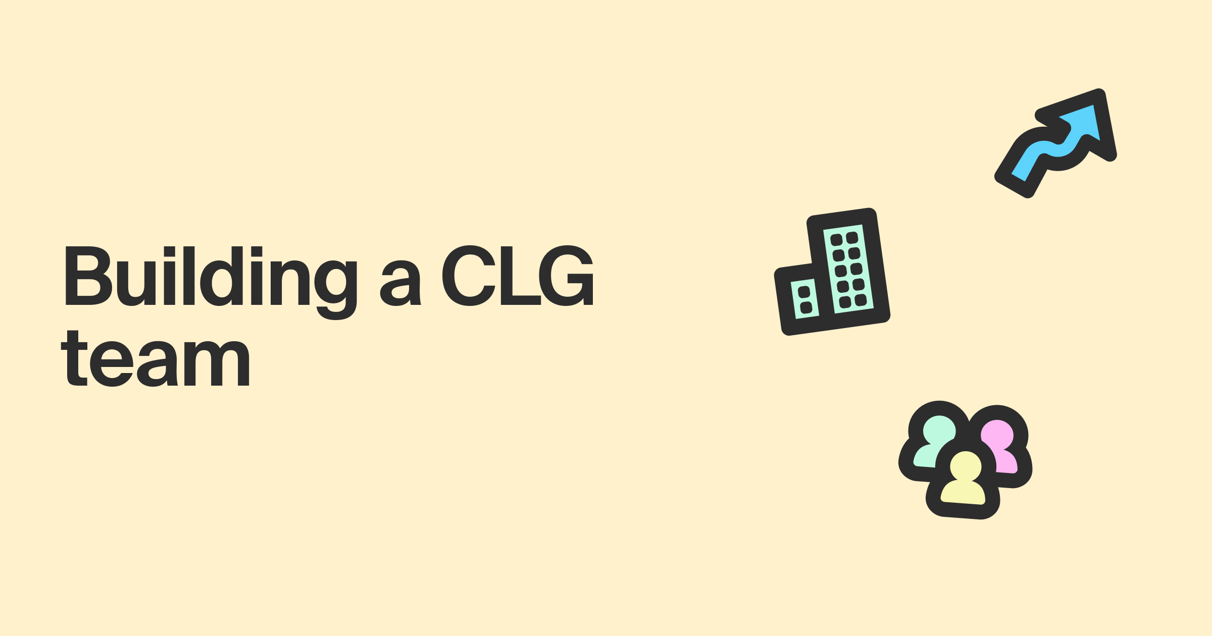 Building a CLG team