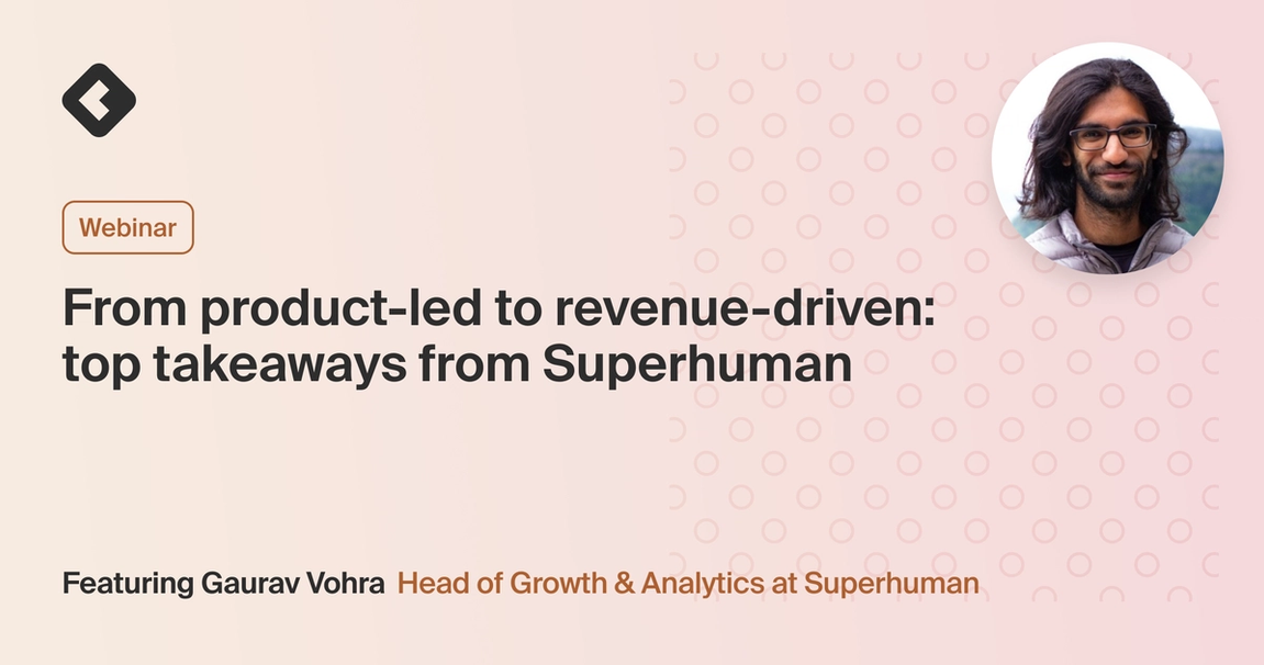 Blog title card with title: "From product-led to revenue-driven: top takeaways from Superhuman"