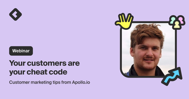 Blog title card with title: "Your customers are your cheat code: customer marketing tips from Apollo.io"