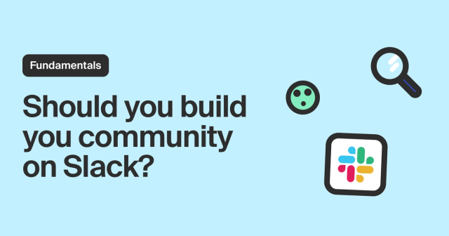 Should you build a community on Slack?