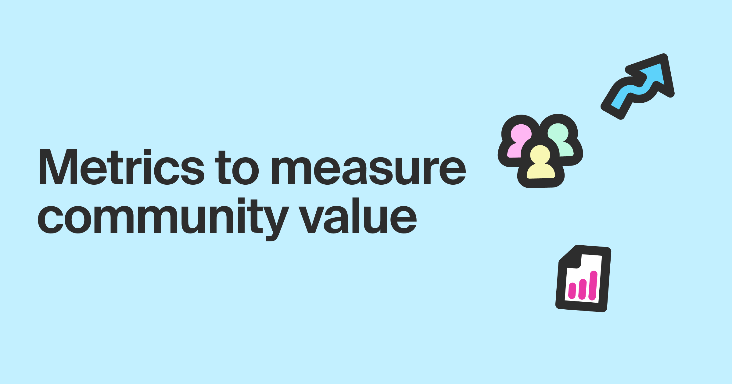 Metrics to measure community value