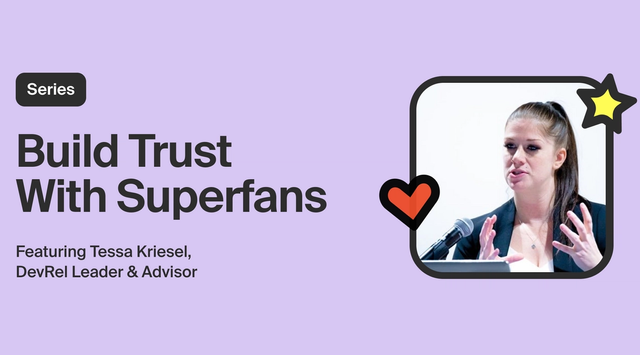 How to Build Trust and Create Developer Superfans