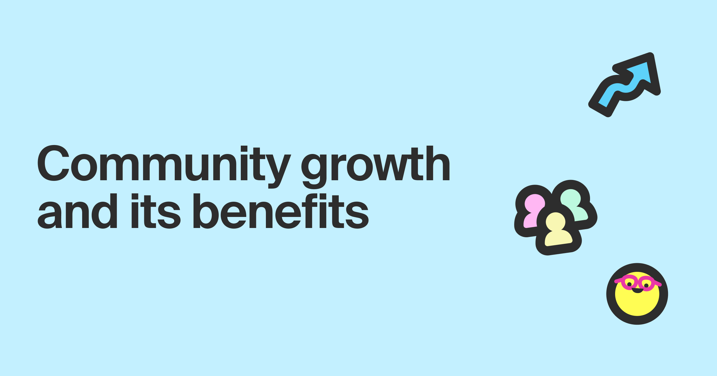 Community growth and its benefits