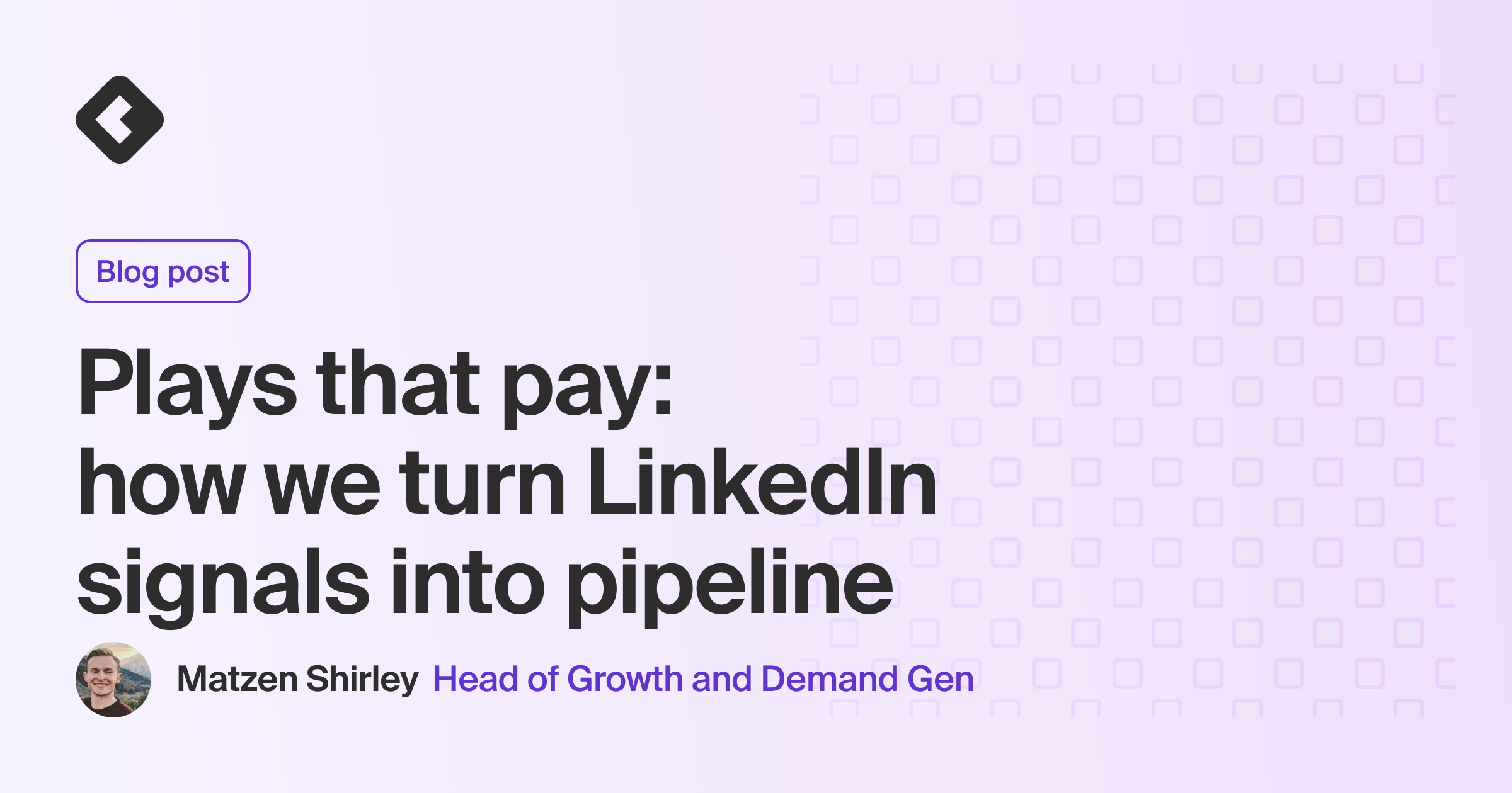 Blog title card with title: "Plays that pay: how we turn LinkedIn signals into pipeline"