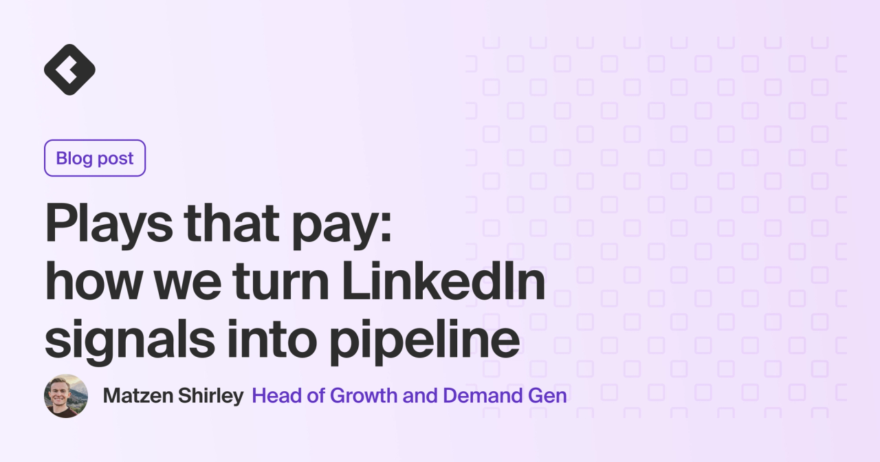Blog title card with title: "Plays that pay: how we turn LinkedIn signals into pipeline"
