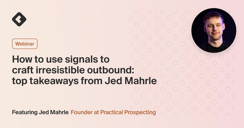 Blog title card with title: "How to use signals to craft irresistible outbound: top takeaways from Jed Mahrle"