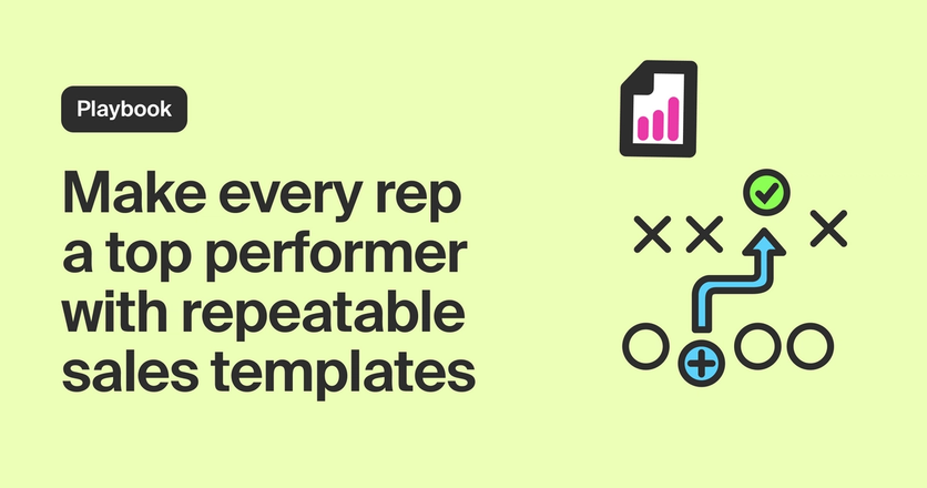 Make every rep a top performer with repeatable sales templates