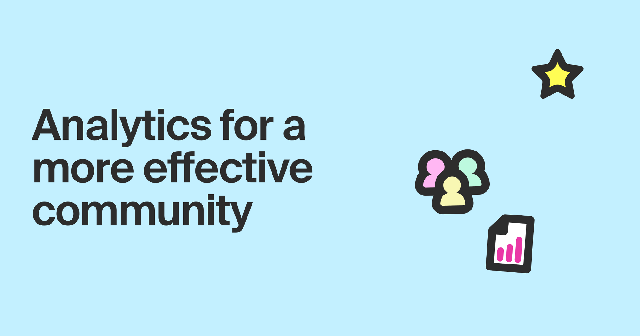 Analytics for a more effective community