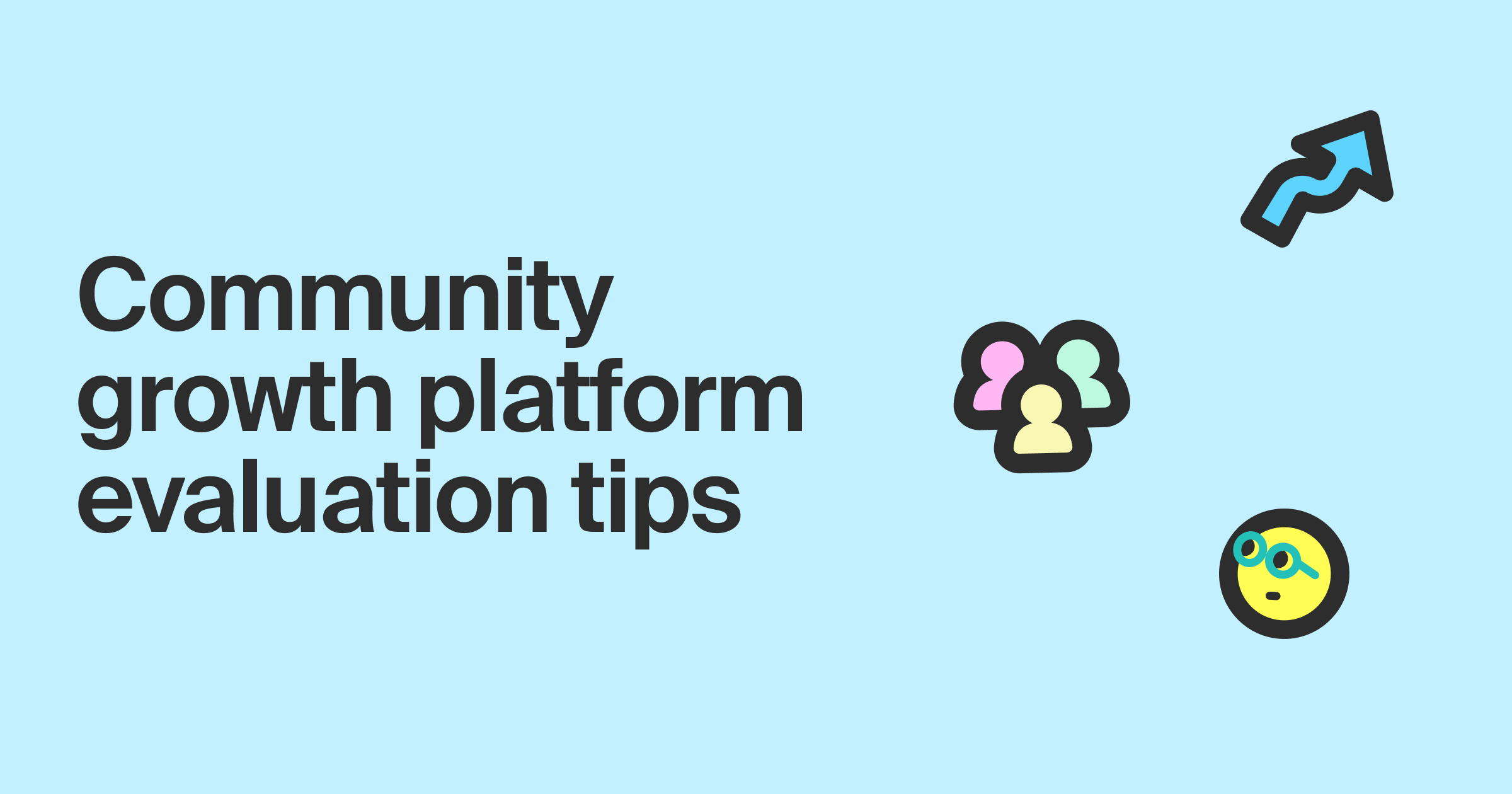 Community growth platform evaluation tips