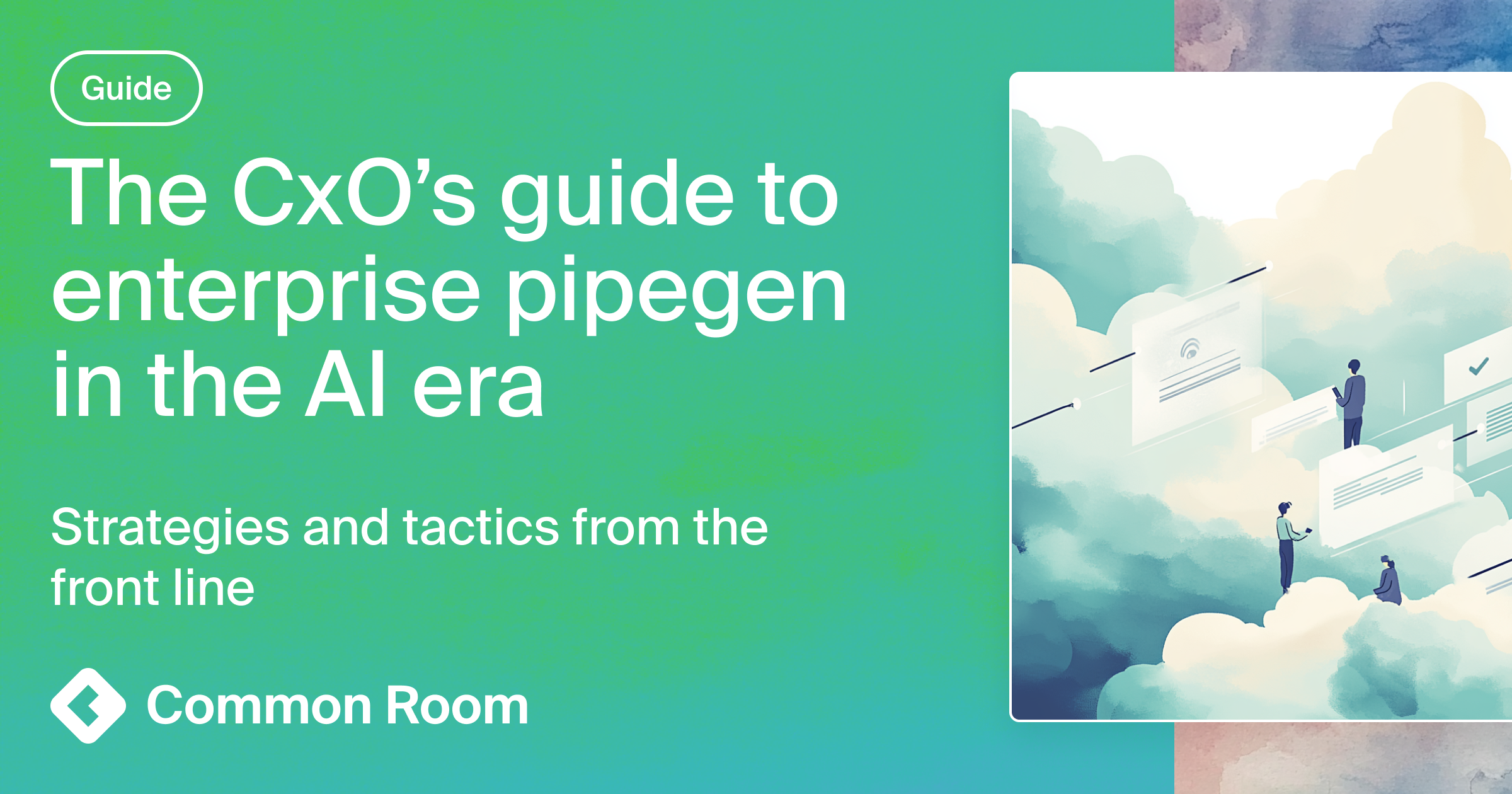 The CxO's guide to enterprise pipegen in the AI era