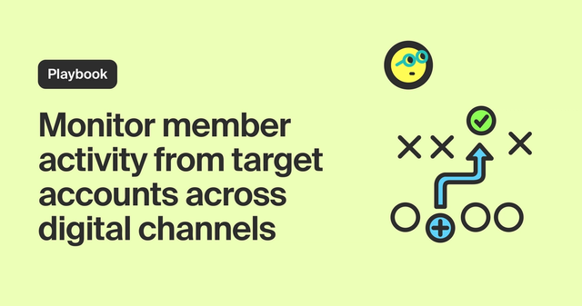 Monitor member activity from target accounts across digital channels