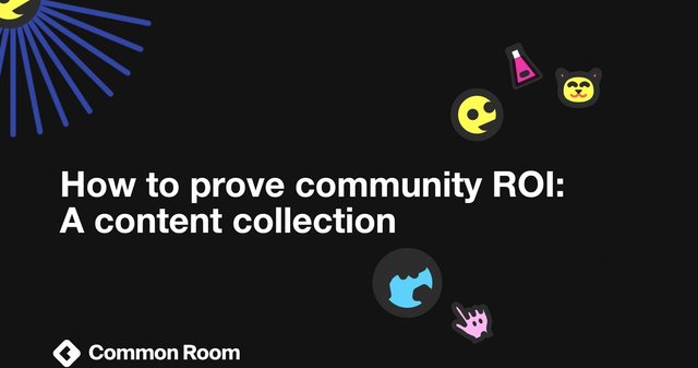 How to prove the ROI of your community: A content collection