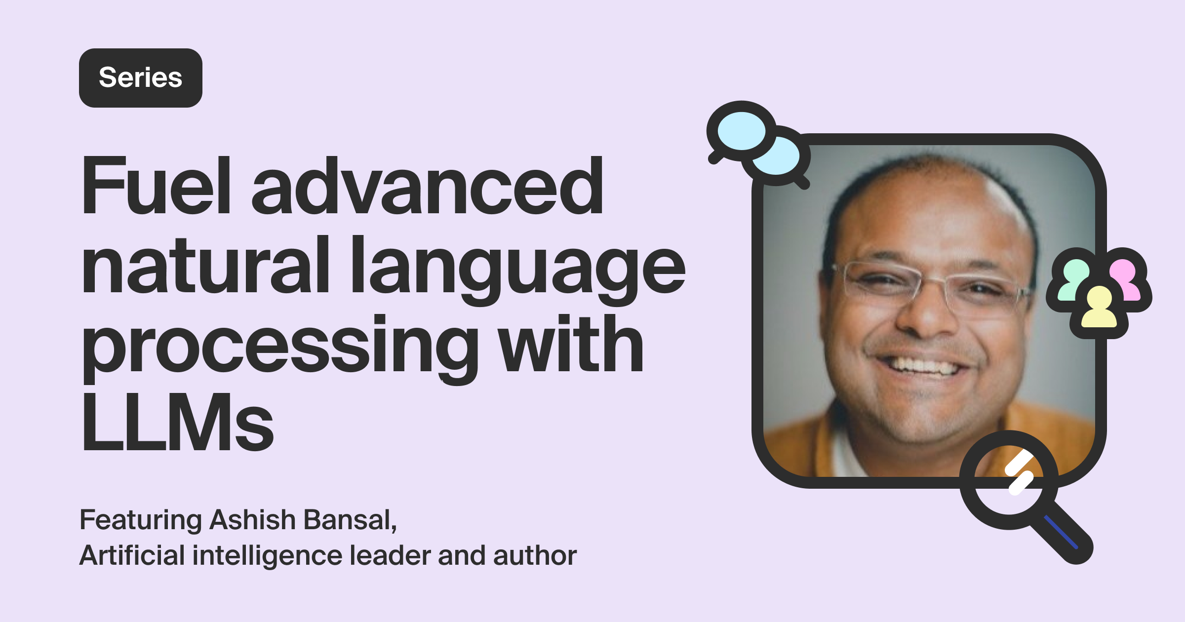 The why behind large language models (LLMs) with Ashish Bansal