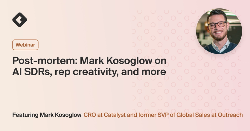 Blog title card with title: "Post-mortem: Mark Kosoglow on AI SDRs, rep creativity, and more"