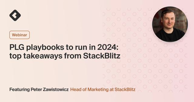 Blog title card with title: "PLG playbooks to run in 2024: top takeaways from StackBlitz"
