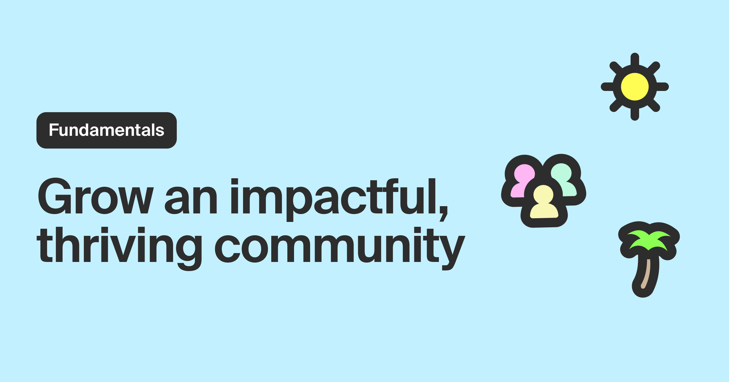 Best practices for growing your community