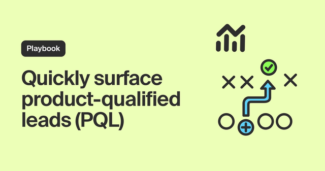 Quickly surface product-qualified leads (PQL)