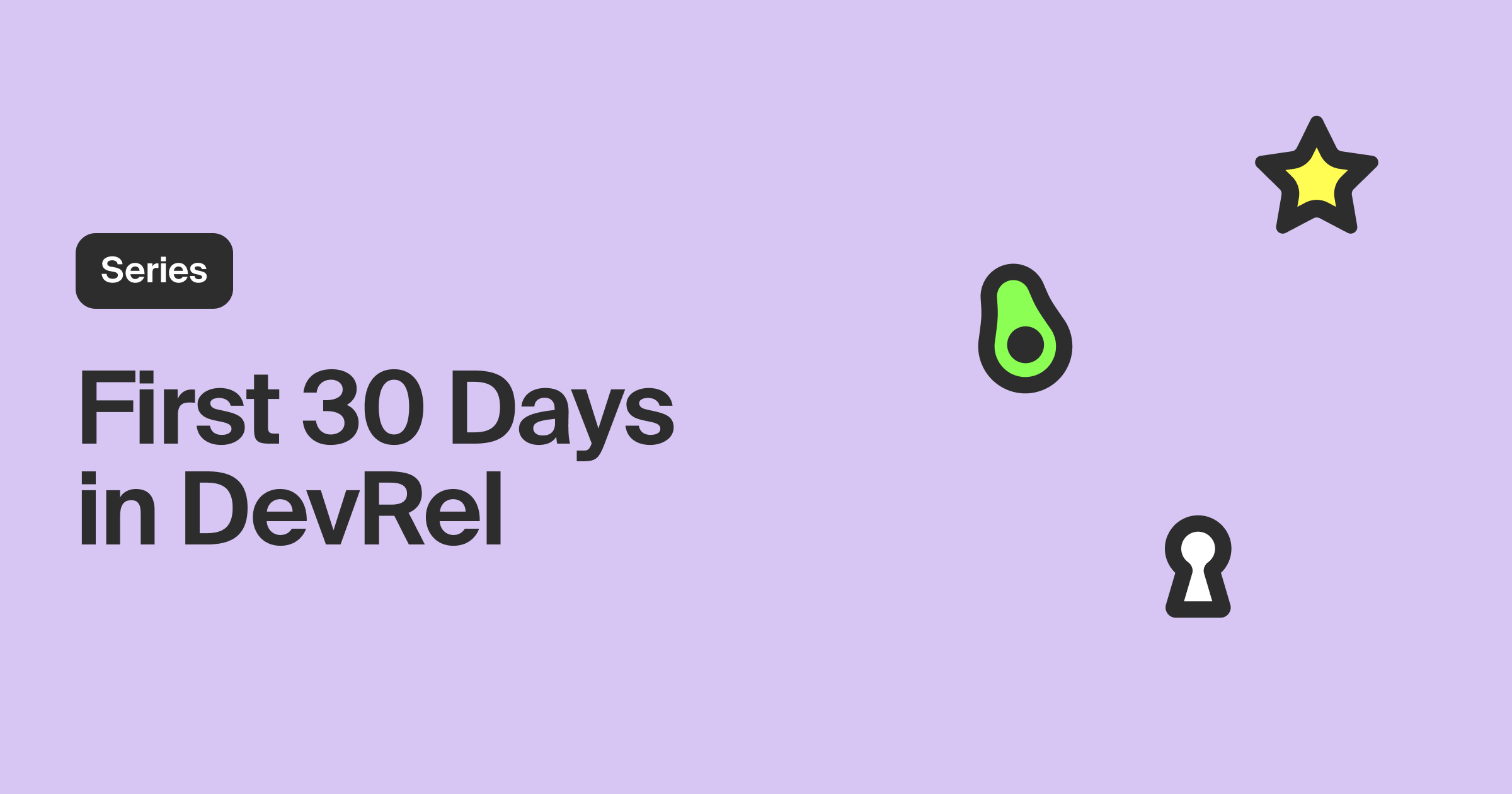 First 30 Days in DevRel