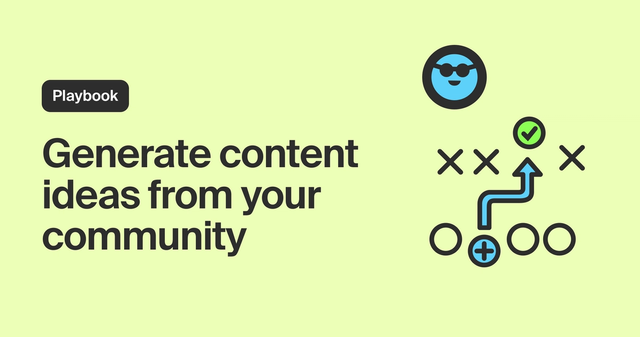 Generate content ideas from your community
