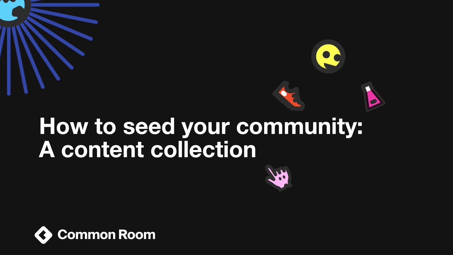 How to seed your community: A content collection