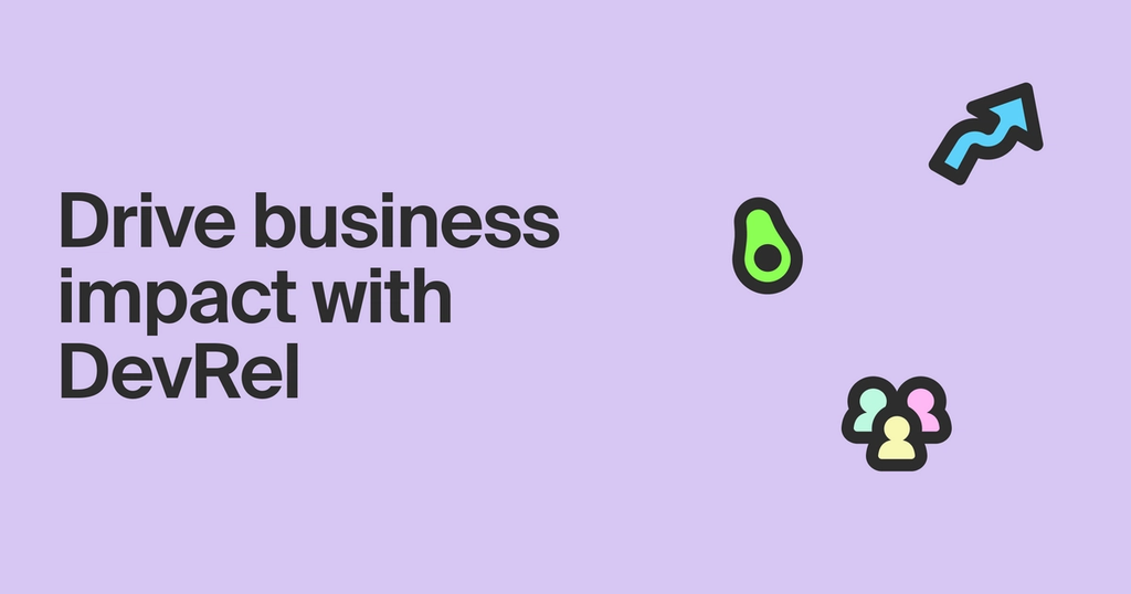 Drive business impact with DevRel