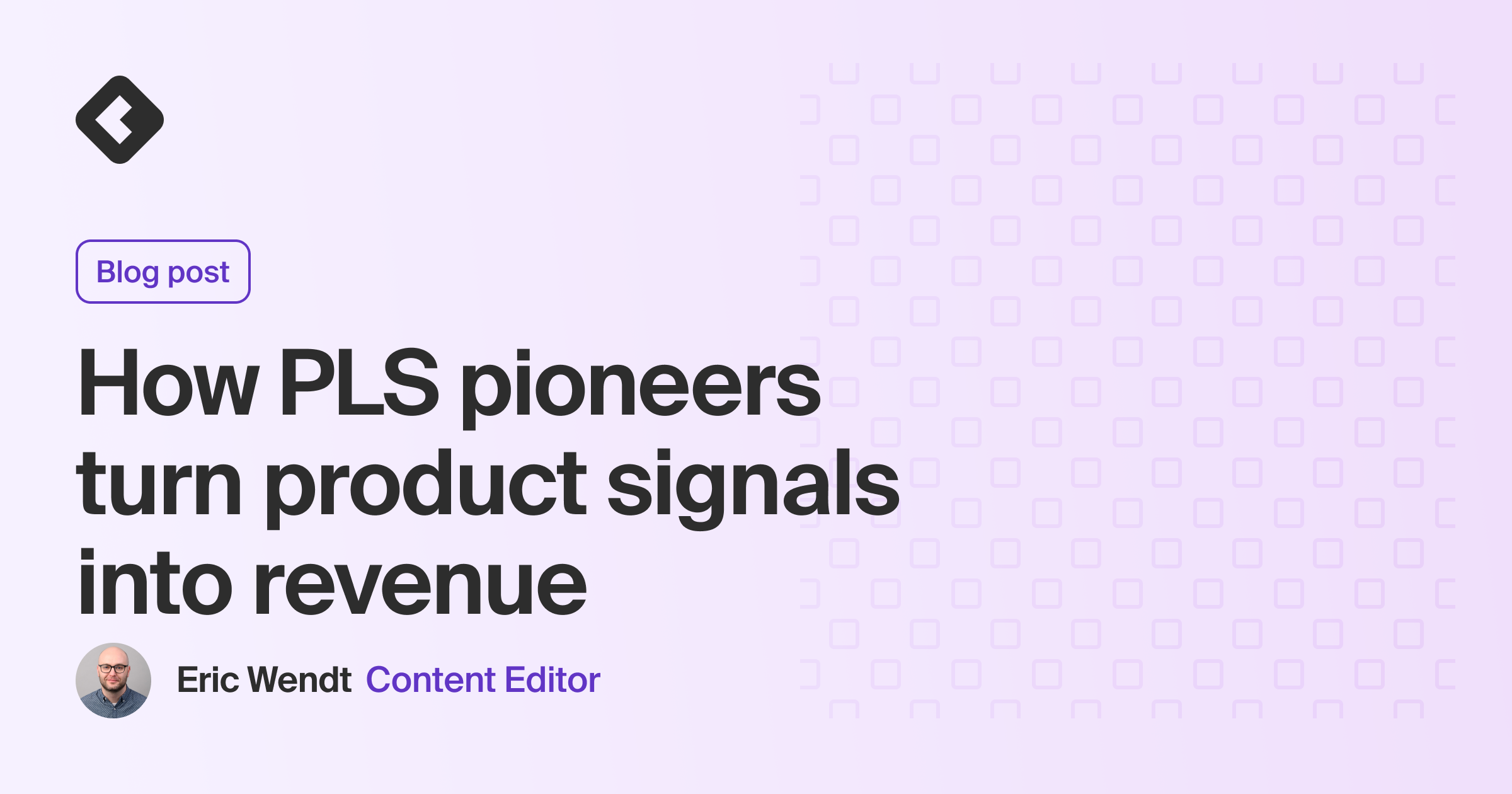 Blog title card with title: "How PLS pioneers turn product signals into revenue"