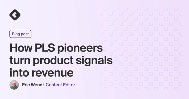 Blog title card with title: "How PLS pioneers turn product signals into revenue"