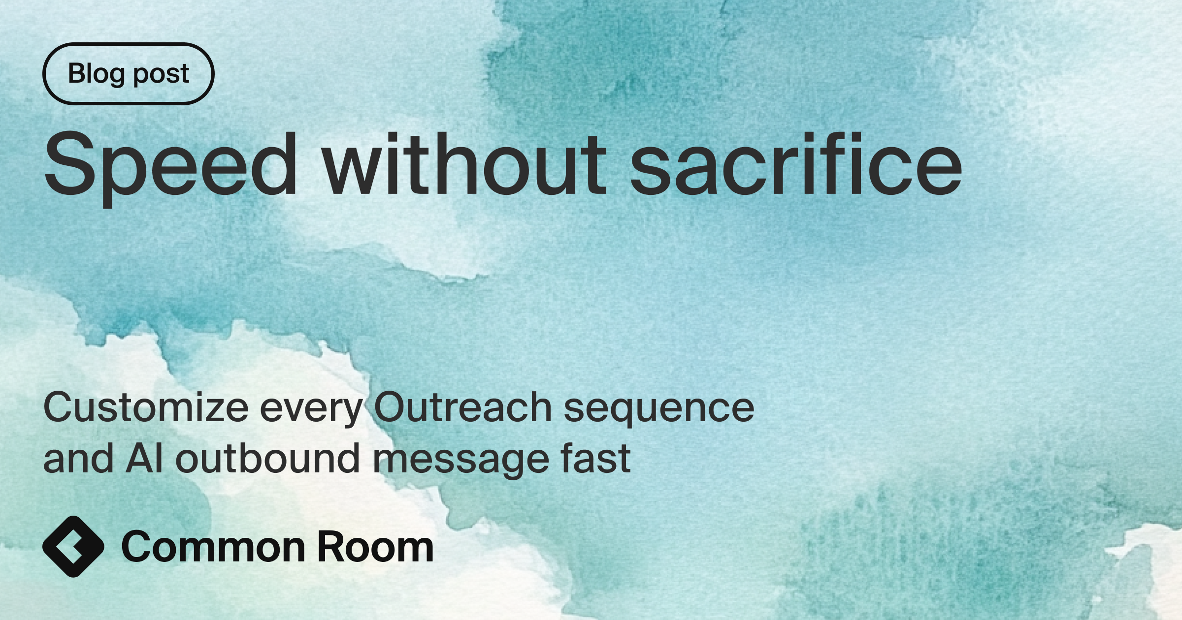 Blog title card with title: "Speed without sacrifice: Customize every Outreach sequence and AI outbound message fast"