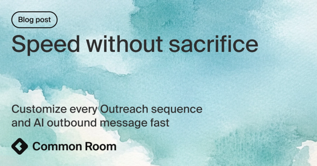 Blog title card with title: "Speed without sacrifice: Customize every Outreach sequence and AI outbound message fast"