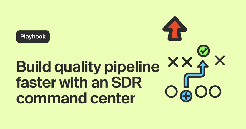 Build quality pipeline faster with an SDR command center