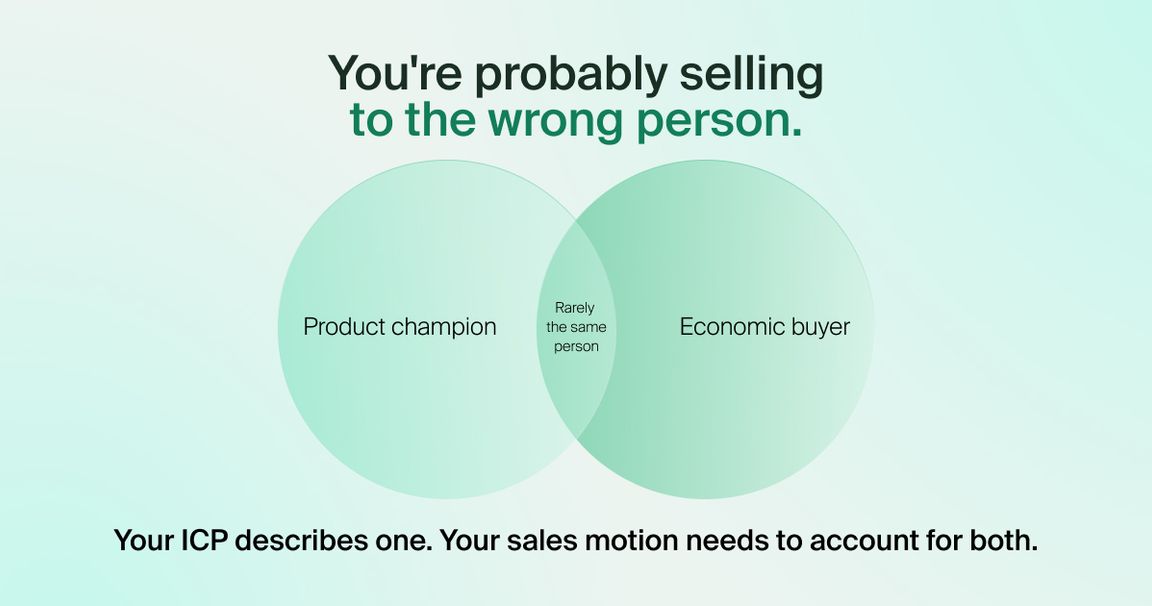You're probably selling to the wrong person