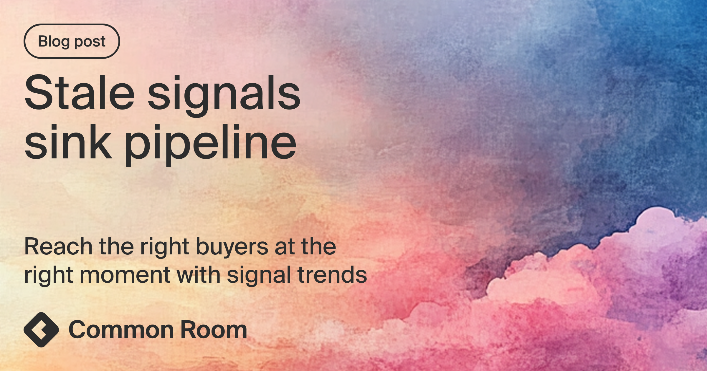 Blog title card with title: "Stale signals sink pipeline: Reach the right buyers at the right moment with signal trends"
