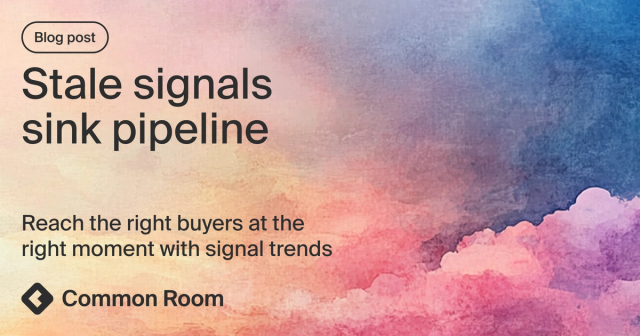 Blog title card with title: "Stale signals sink pipeline: Reach the right buyers at the right moment with signal trends"