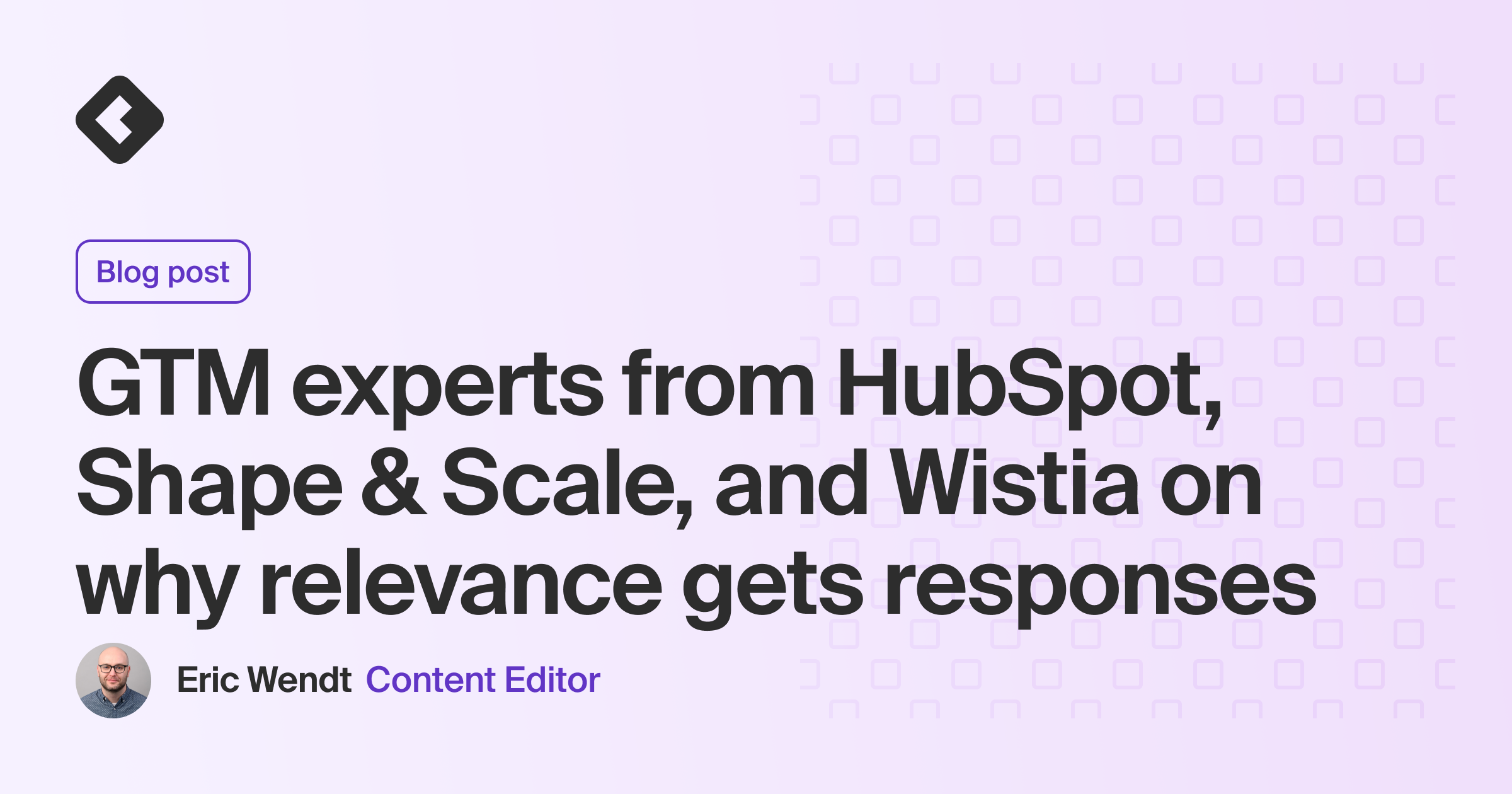Blog title card with title: "GTM experts from HubSpot, Shape & Scale, and Wistia on why relevance gets responses"
