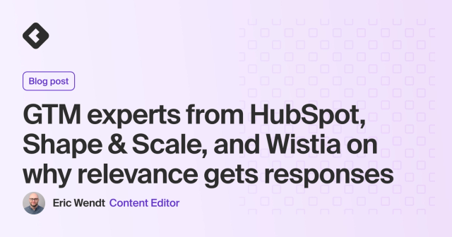 Blog title card with title: "GTM experts from HubSpot, Shape & Scale, and Wistia on why relevance gets responses"