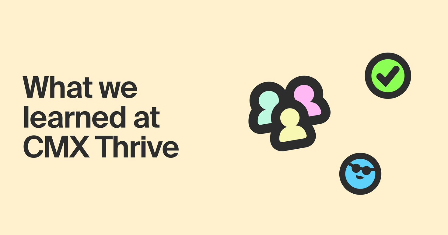 Key takeaways from CMX Summit 2022: Thrive