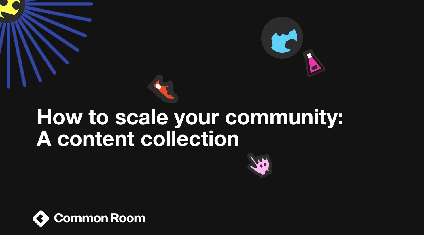 Title card for content collection: How to scale your community