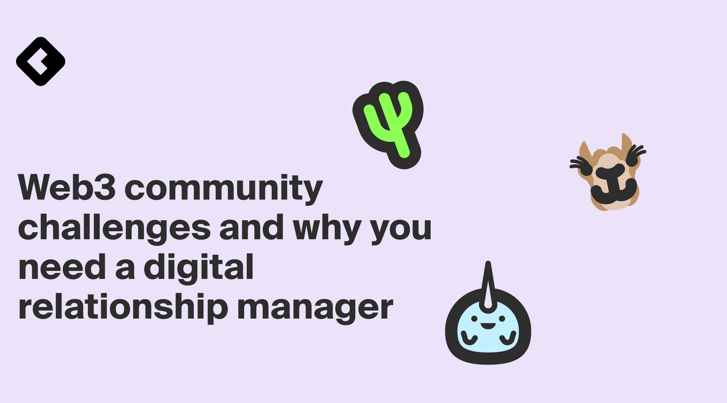 Web3 community challenges and why you need a digital relationship manager