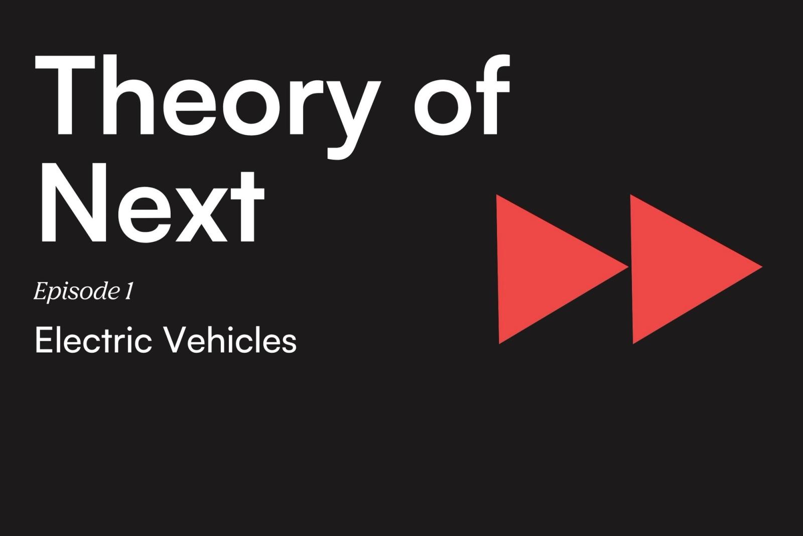 Theory of Next by Antler India | Episode 01—Electric Vehicles