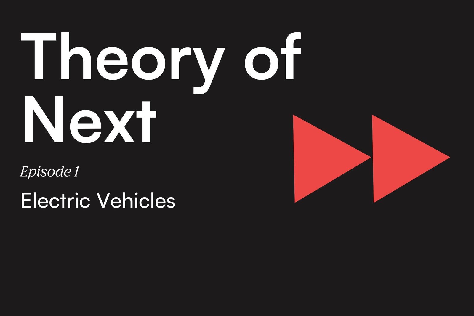 Theory of Next by Antler India | Episode 01—Electric Vehicles