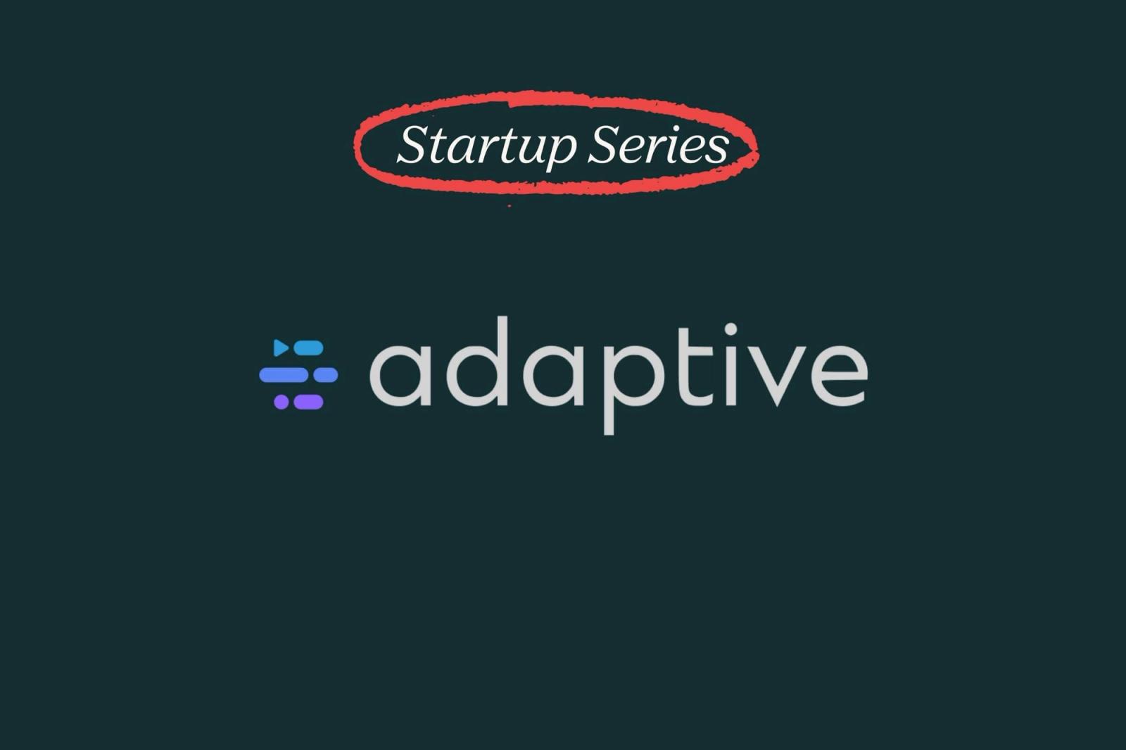 Investing in Adaptive