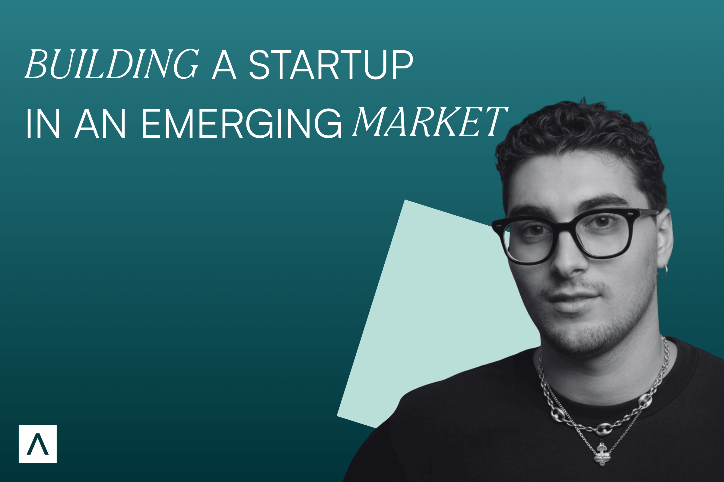 Building a Startup in an Emerging Market