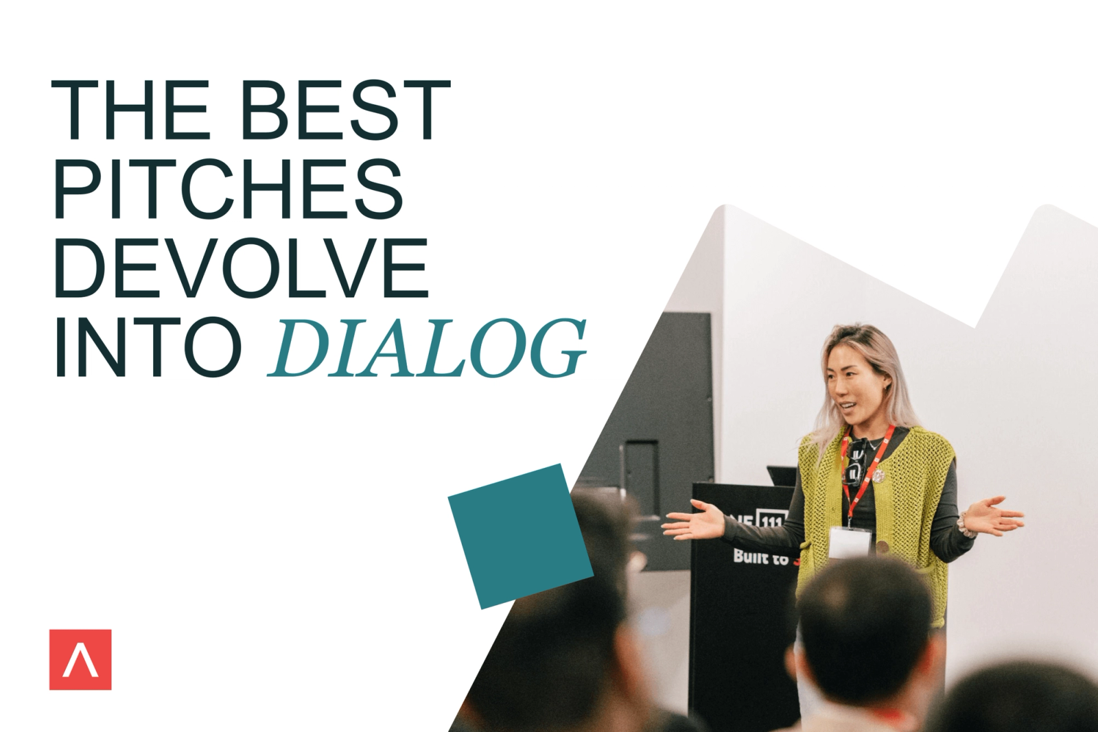 The Best Pitches Devolve into Dialog