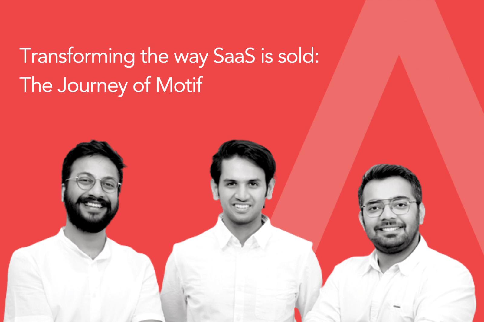 Transforming the way SaaS is sold: The journey of Motif