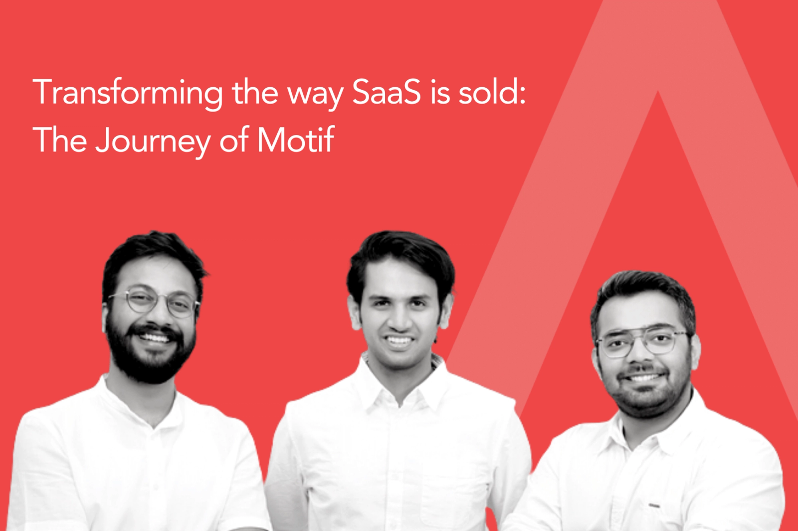 Transforming the way SaaS is sold: The journey of Motif