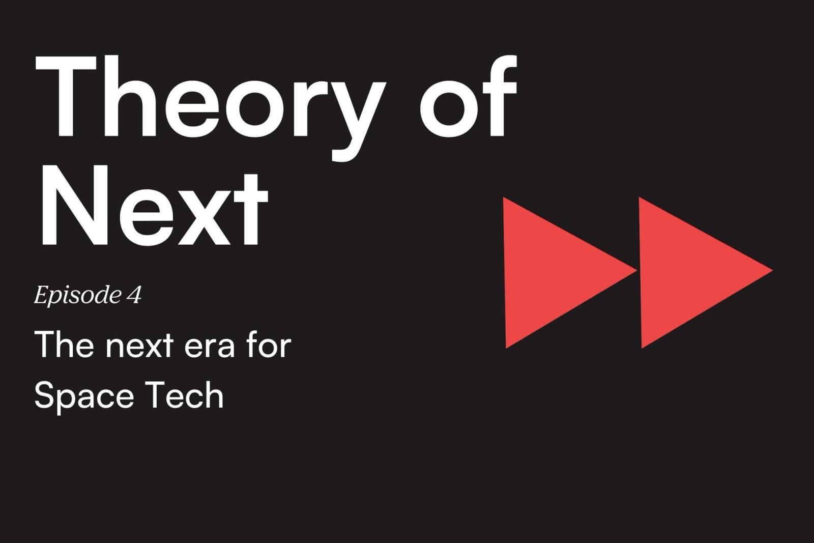 Theory of Next by Antler India | Episode 04—The Next Era for Space Tech