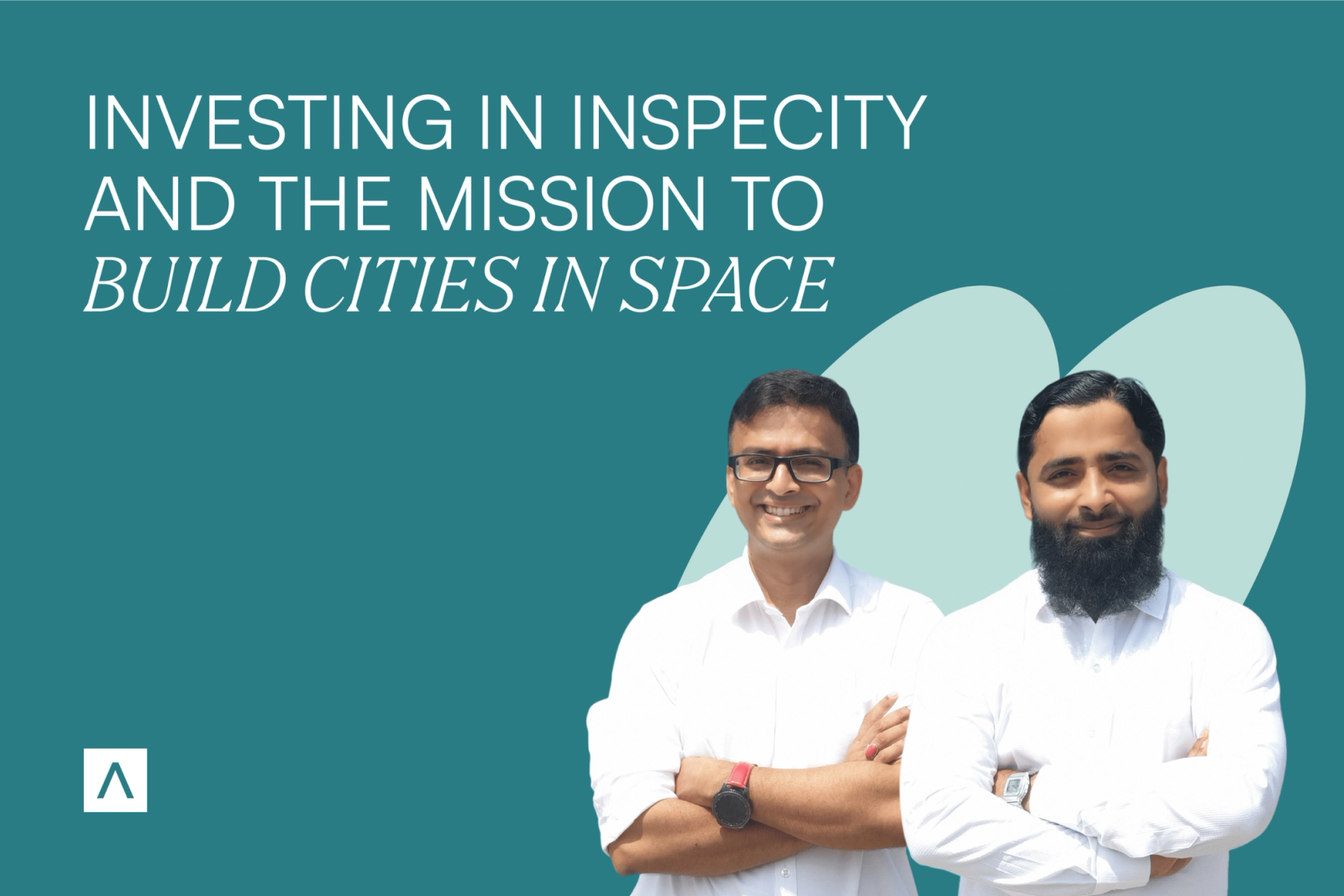 Investing in InspeCity and the mission to build cities in space