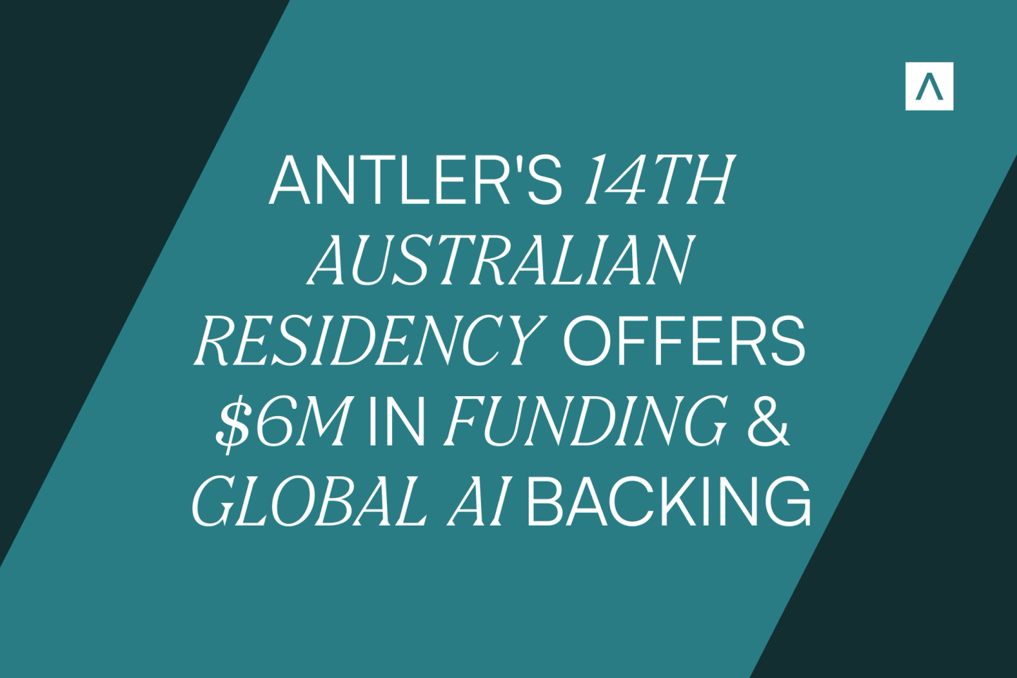 Antler’s 14th Australian residency opens for applications with bigger cheques for founders and a global AI edge