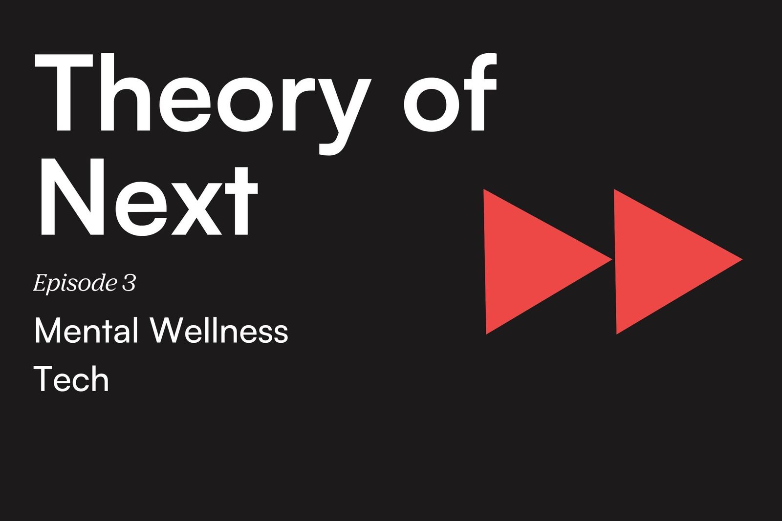 Theory of Next by Antler India | Episode 03—Mental Wellness Tech